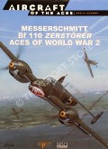 Messerschmitt Bf 110 Zerstörer Aces of World War 2 by WEAL, John